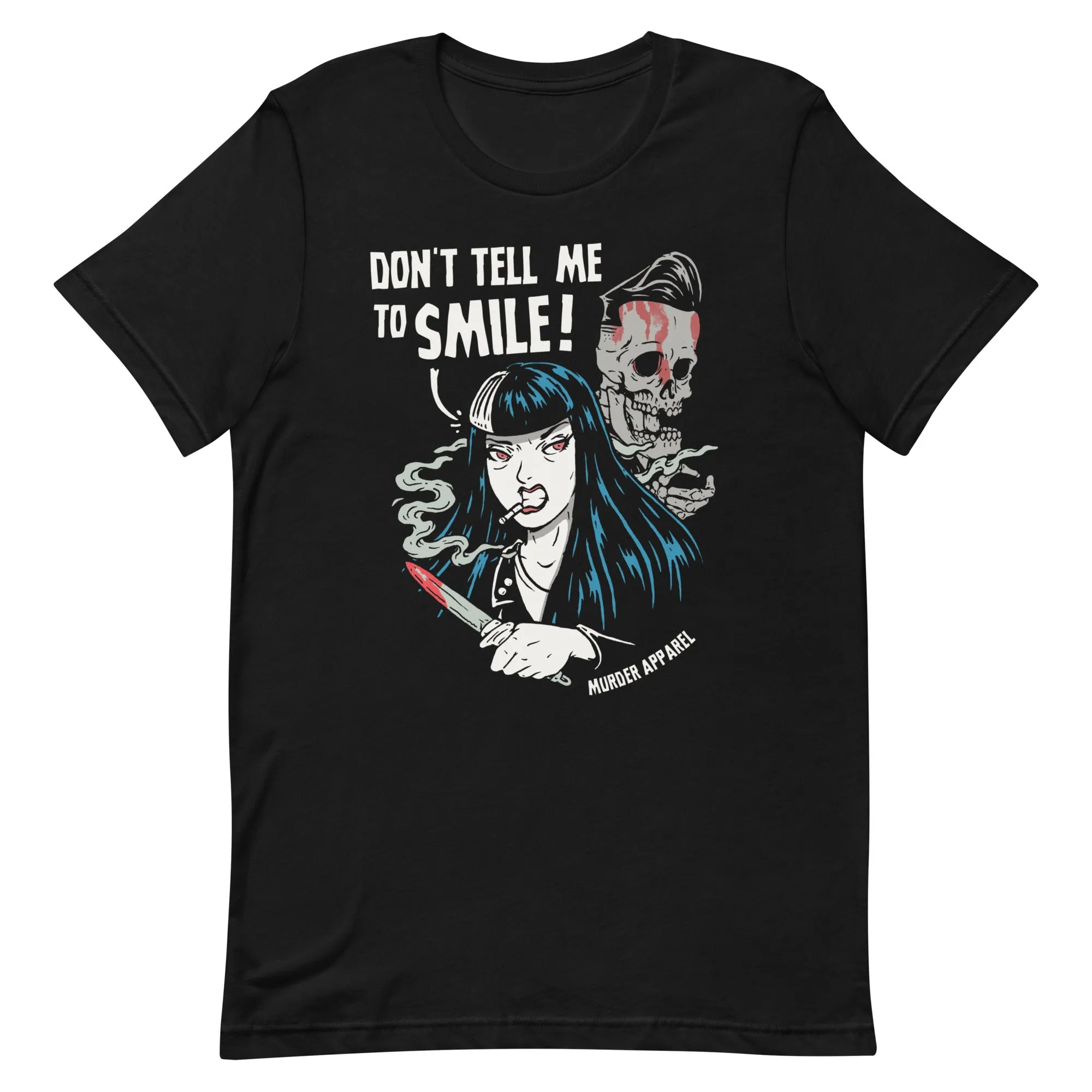 Don't Tell Me To Smile T-Shirt